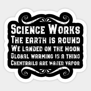 Science Works and the Earth is Round Sticker